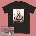 Scary Movie 6 Funny Art the Clown Are You Terrified Variant T-Shirt