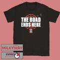 NCAA Men’s Basketball Tournament March Madness 2026 Bracket The Road Ends Here Road To Final Four T-Shirt