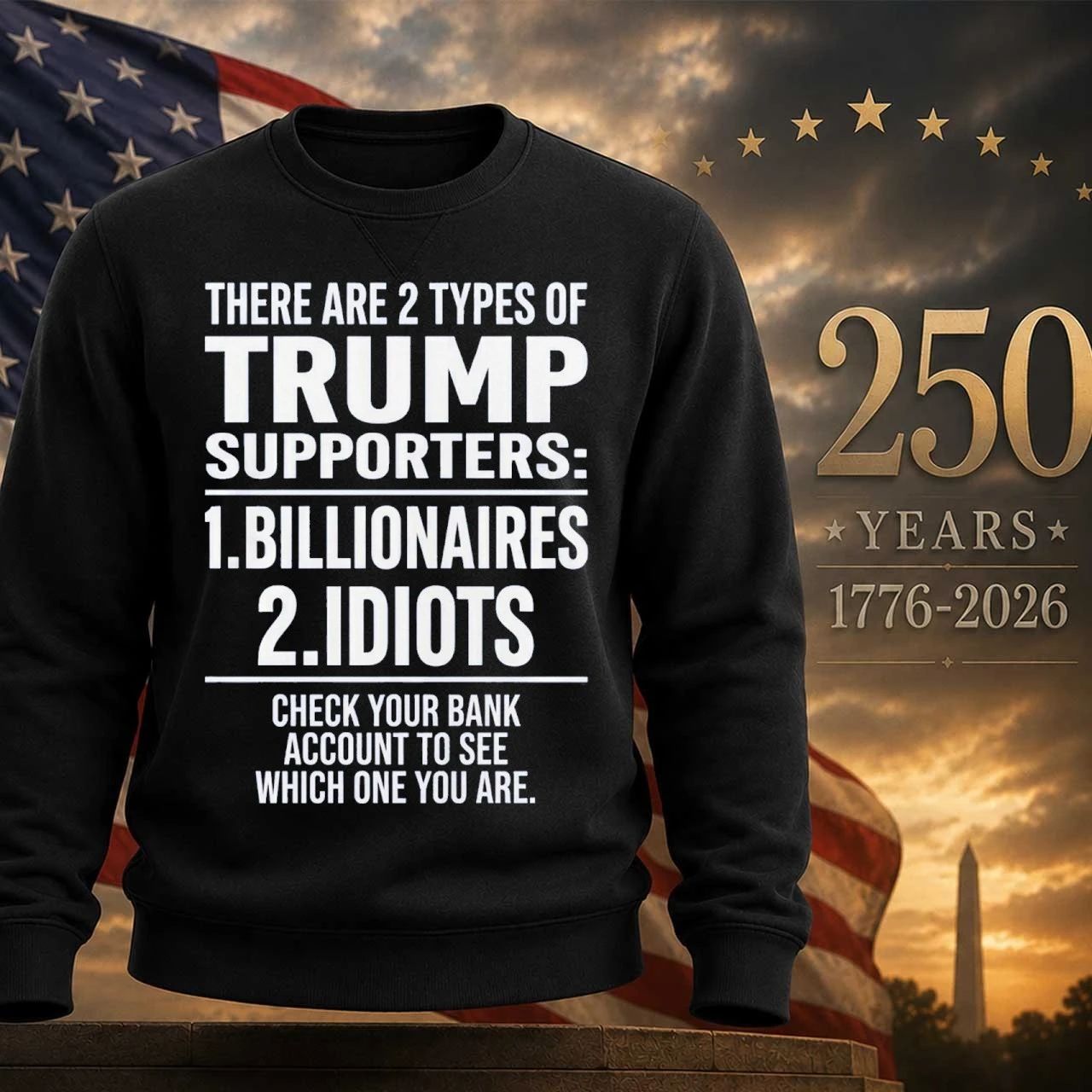 There Are 2 Types Of Trump Supporters 1 Billionaires 2 Idiots Shirt