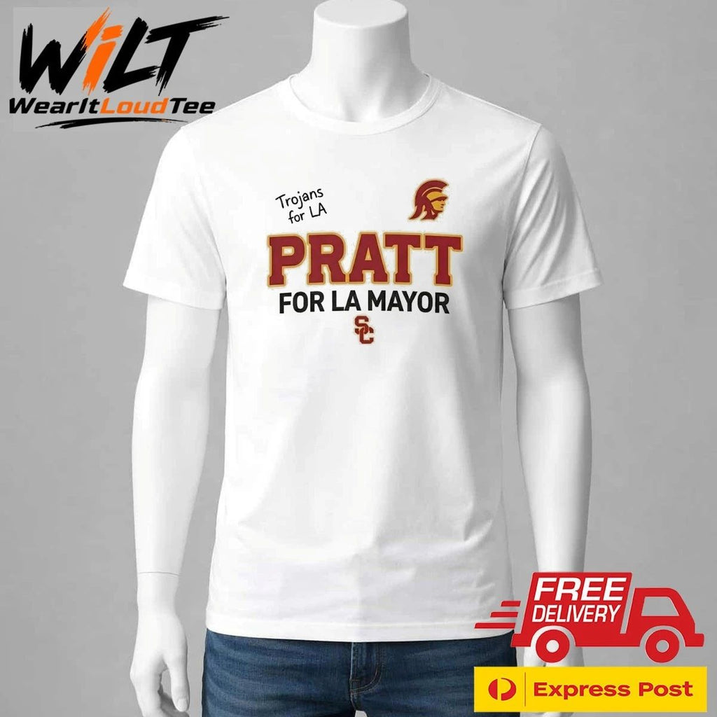 Trojans for LA Pratt For LA Mayor Shirt