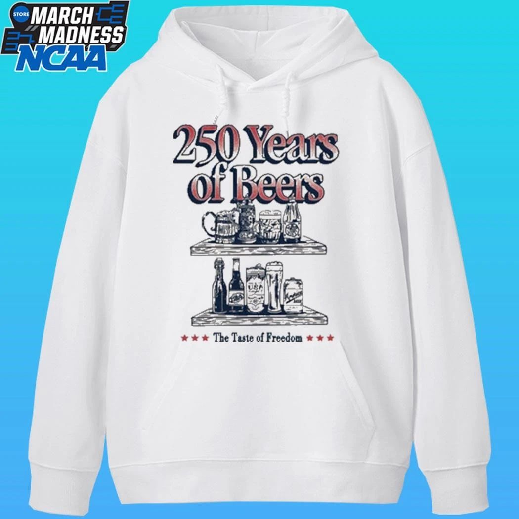 250 Years Of Beers The Taste Of Freedom Shirt