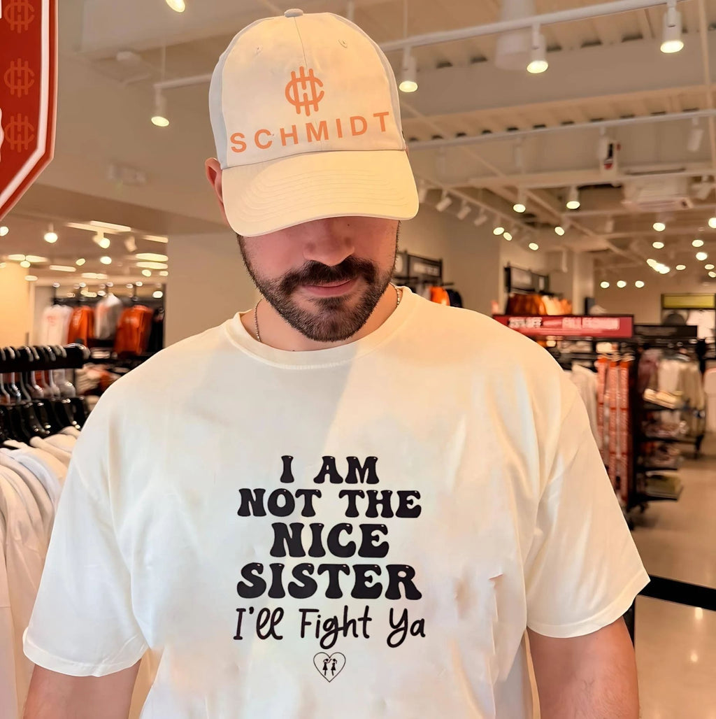 I am not the nice sister I’ll fight ya simple text shirt