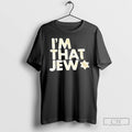 Classic Im That Jew T Shirts