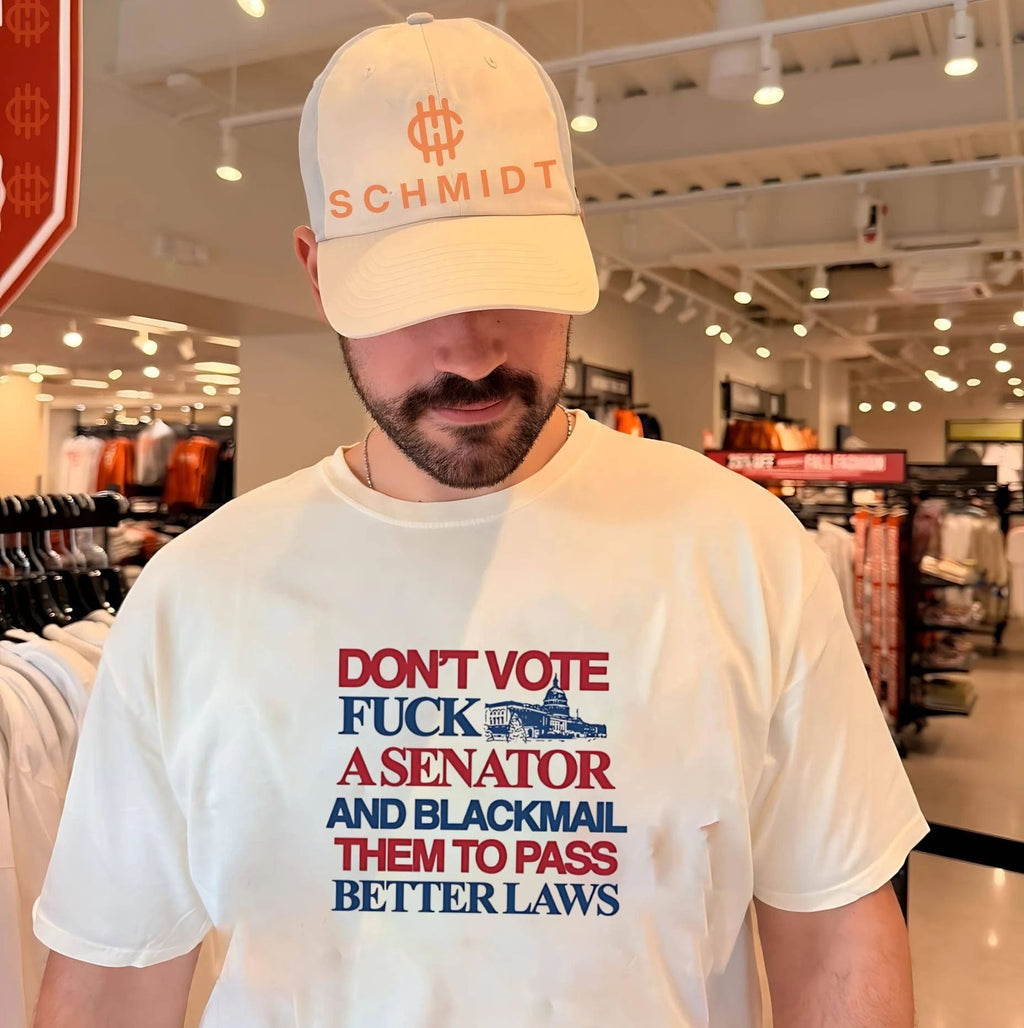 Don’t vote fuck a senator and blackmail them to pass better laws shirt