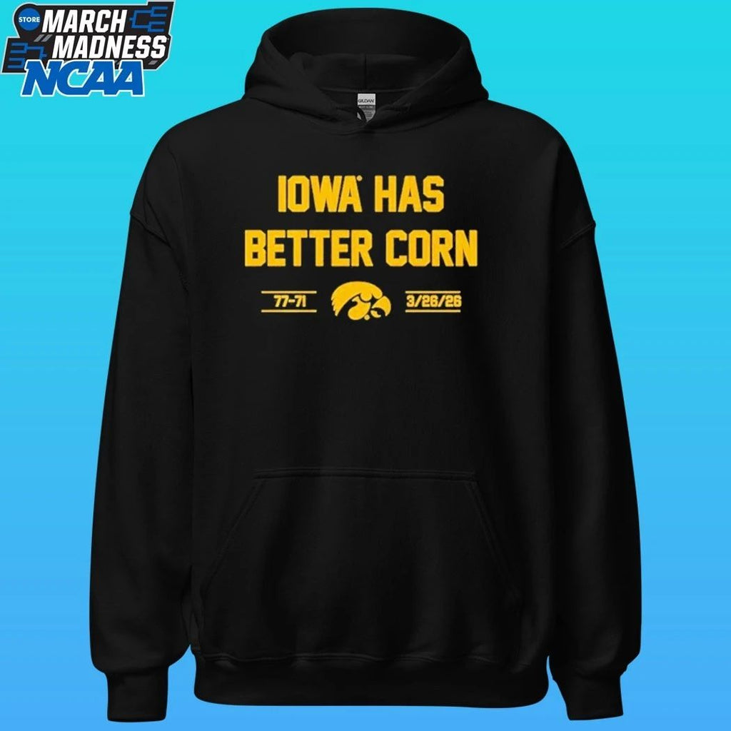 Iowa Hawkeyes Basketball Has Better Corn 77-71 3 26 2026 Shirt