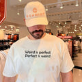 Weird is perfect perfect is weird simple shirt