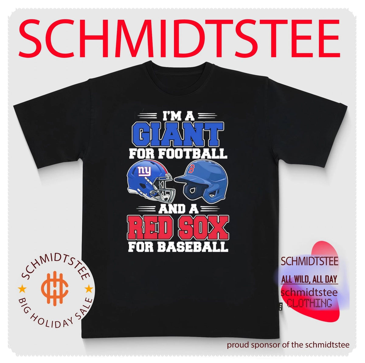 I’m a New York Giants for football and a Boston Red Sox for baseball shirt