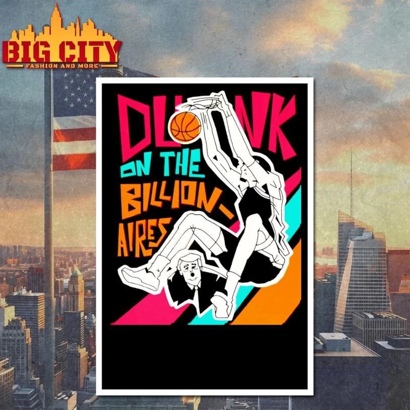 Dunk On The Billionaires Basketball Shirt