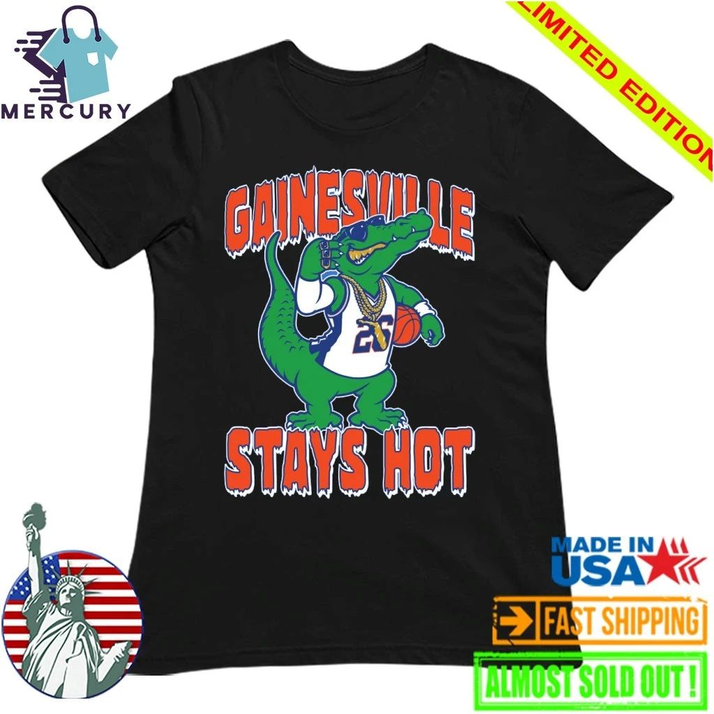 Florida Gator Gainesville Stays Hot Shirt