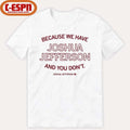 Because We Have Joshua shirt