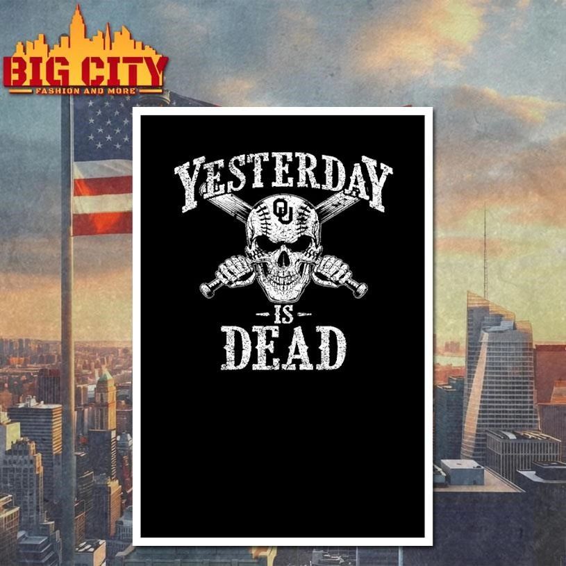Sooners Yesterday Is Dead Shirt