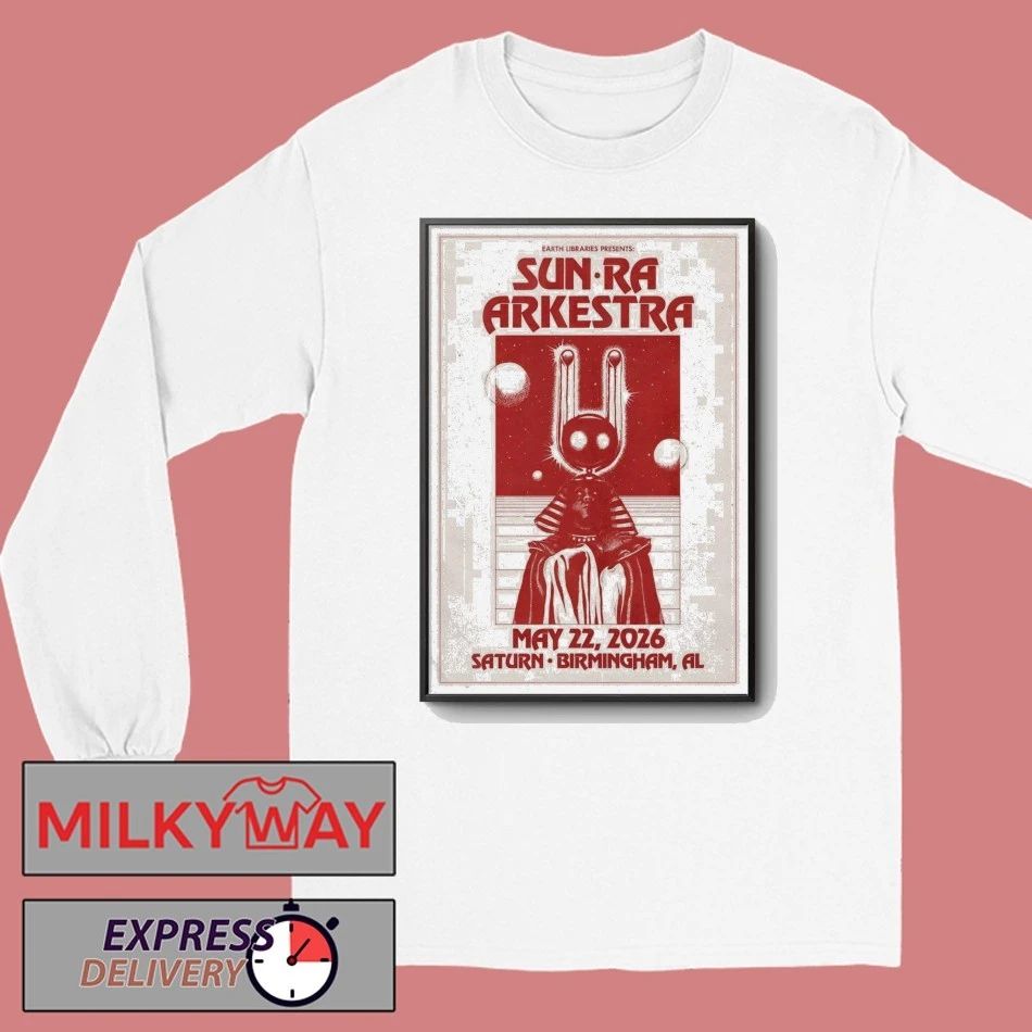 Sun Ra Arkestra May 22 2026 Saturn in Birmingham AL Poster shirt