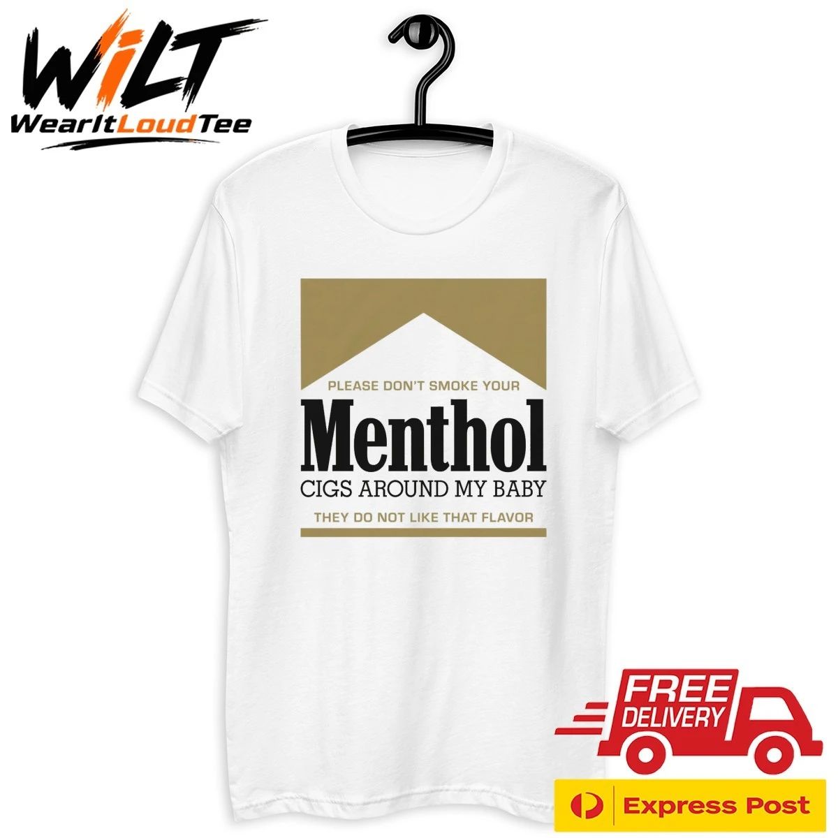 Please Don’t Smoke Your Menthol Cigs Around My Baby They Do Not Like That Flavor Gold Shirt