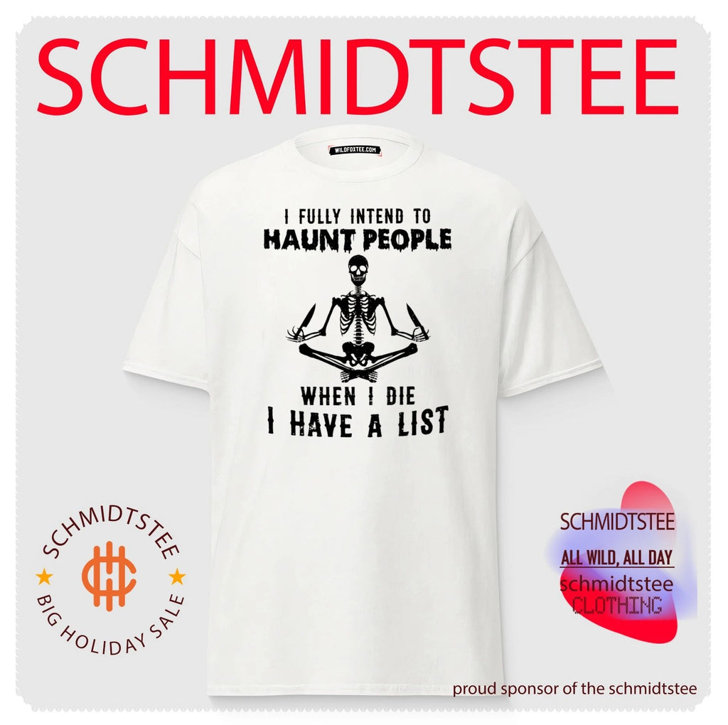 I fully inted to haunt people when I die I have a list skeleton shirt