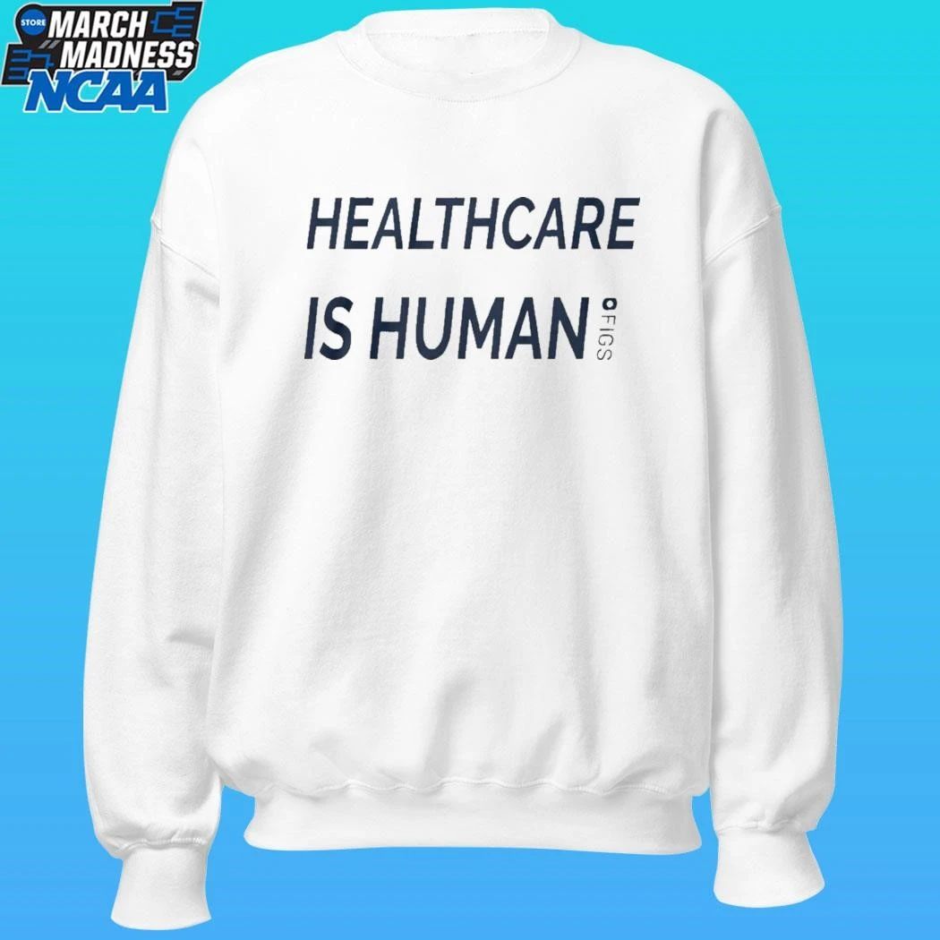 Healthcare Is Human Shirt