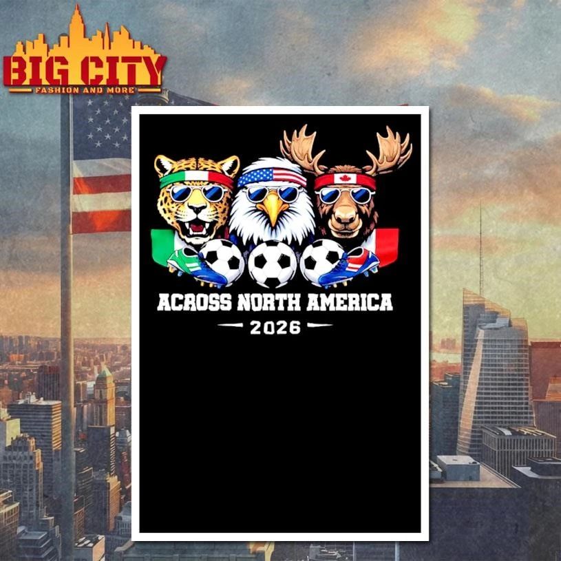 Across North America 2026 World Cup Mexico USA Canada Shirt