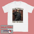 No One Wants to Fight For Israel Marine Sergeant Brian McGuinness 2026 Shirt