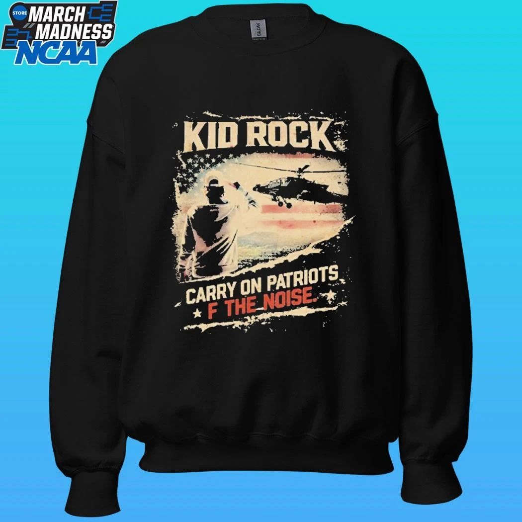 Kid Rock Carry On Patriots F The Noise Shirt