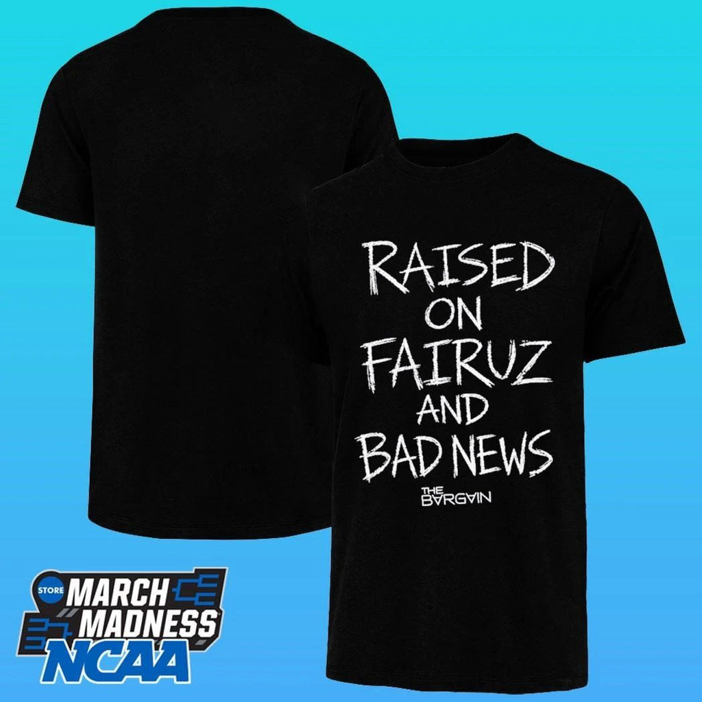 Raised On Fairuz And Bad News Shirt