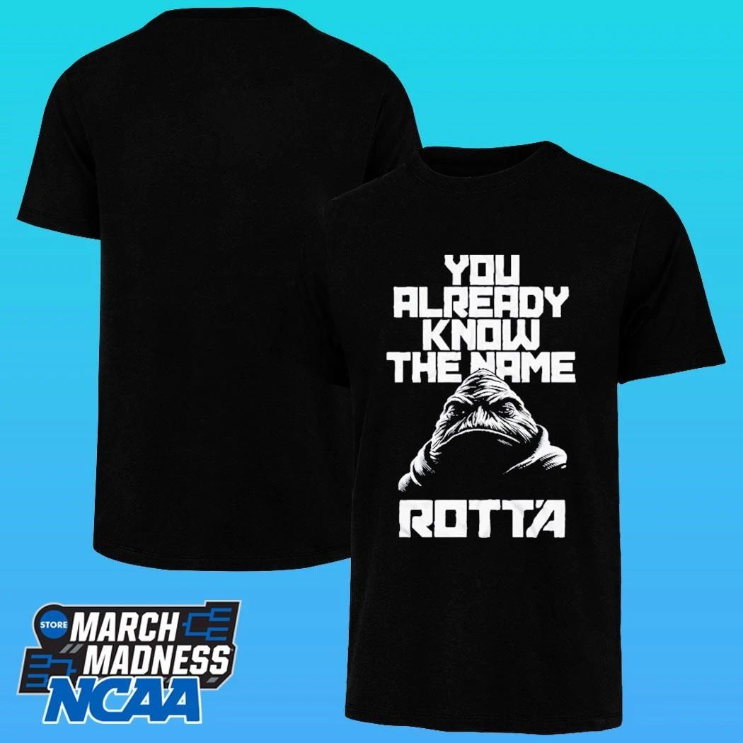 Star Wars Rotta The Hutt You Already Know The Name Shirt