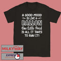 A Good Mood Is Like A Balloon One Little Prick Is All It Shirt