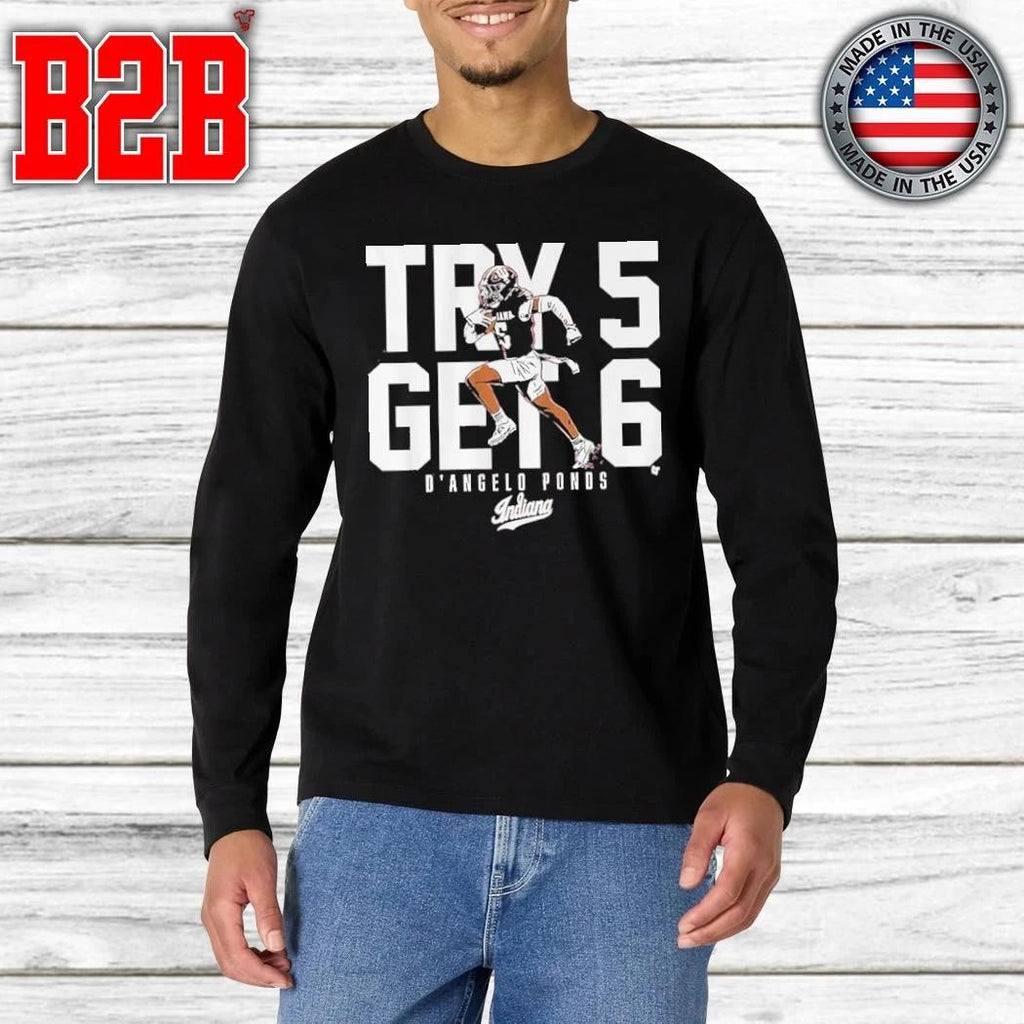 Indiana Football D’Angelo Ponds Try 5 Get 6 Shirt