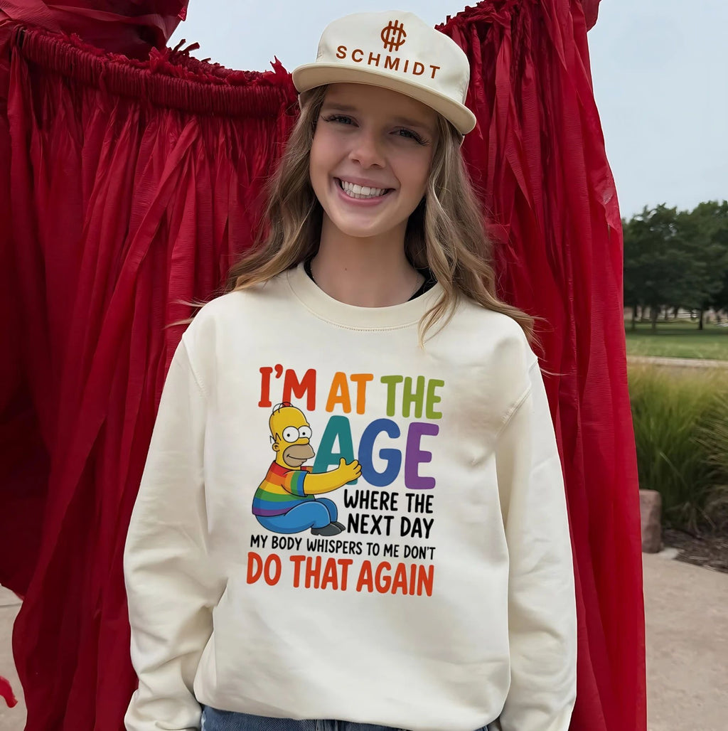 I’m at the age where the next day my body whispers to me don’t Simpson shirt