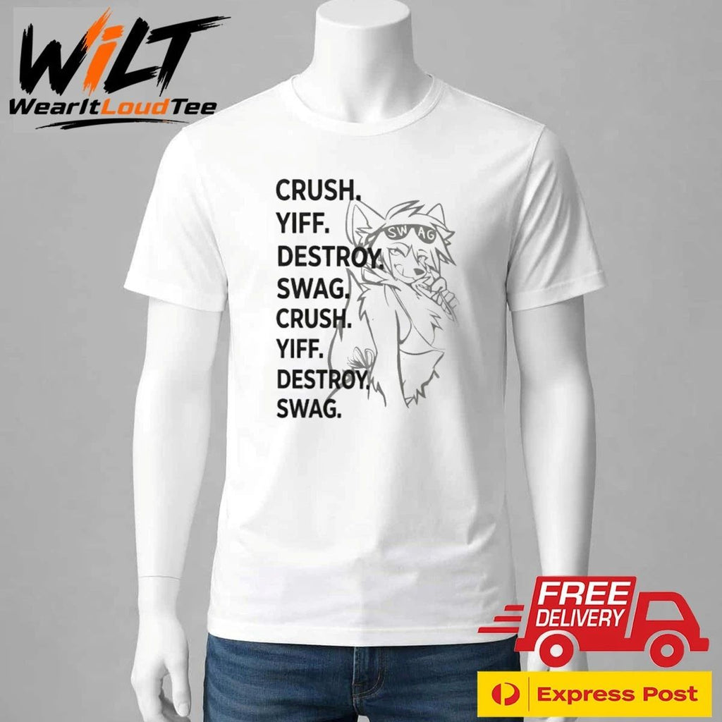 Crush Yiff Destroy Swag Shirt