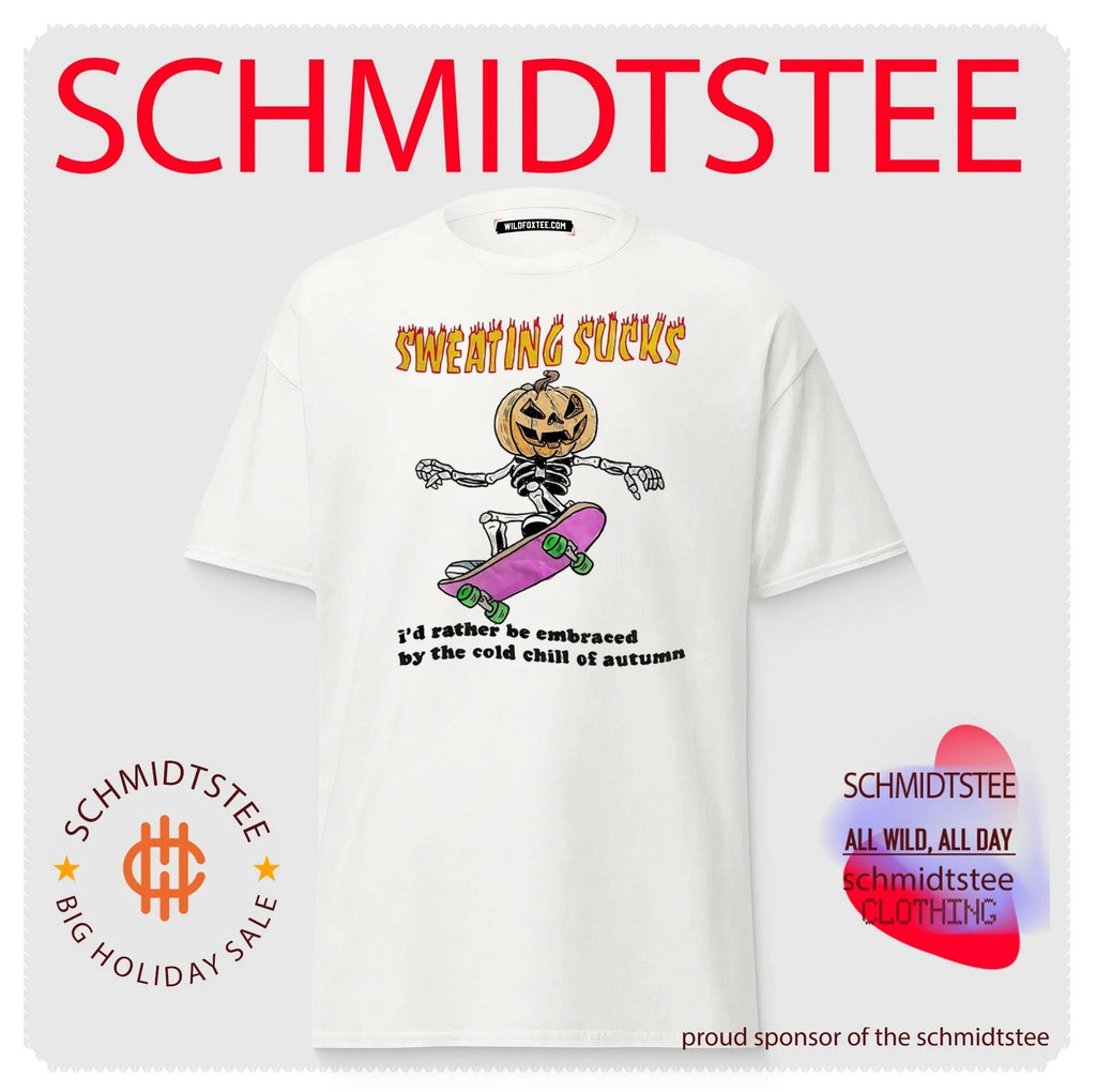 Sweating Sucks I’d rather be embraced by the cold chill of autumn shirt