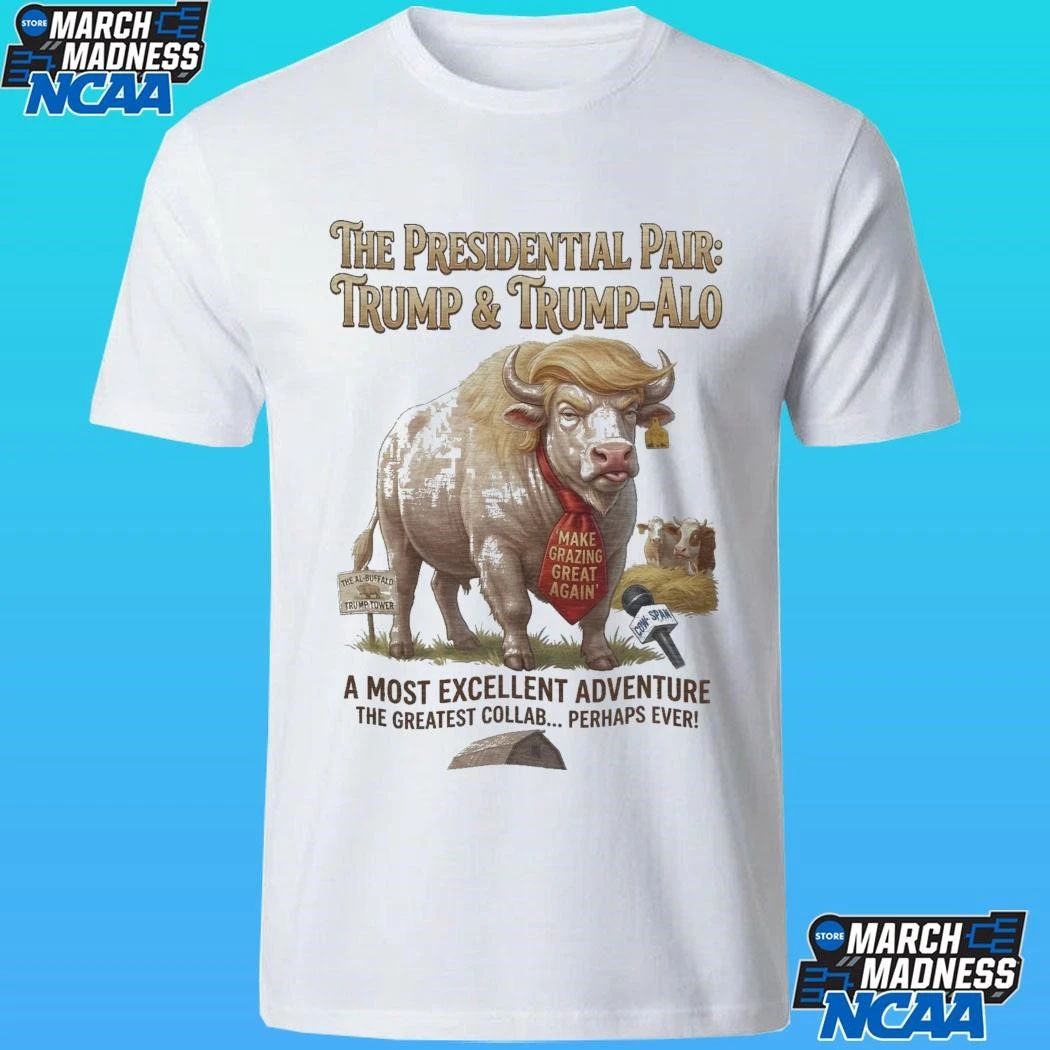 The Presidential Pair Trump And Trump Alo Make Grazing Great Again A Most Excellent Adventure The Greatest Collab Perhaps Ever T-shirt