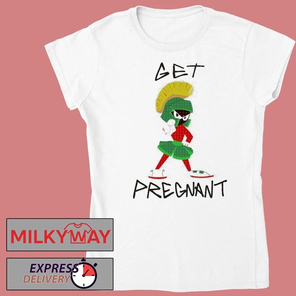 Marvin The Martian Get Pregnant Shirt