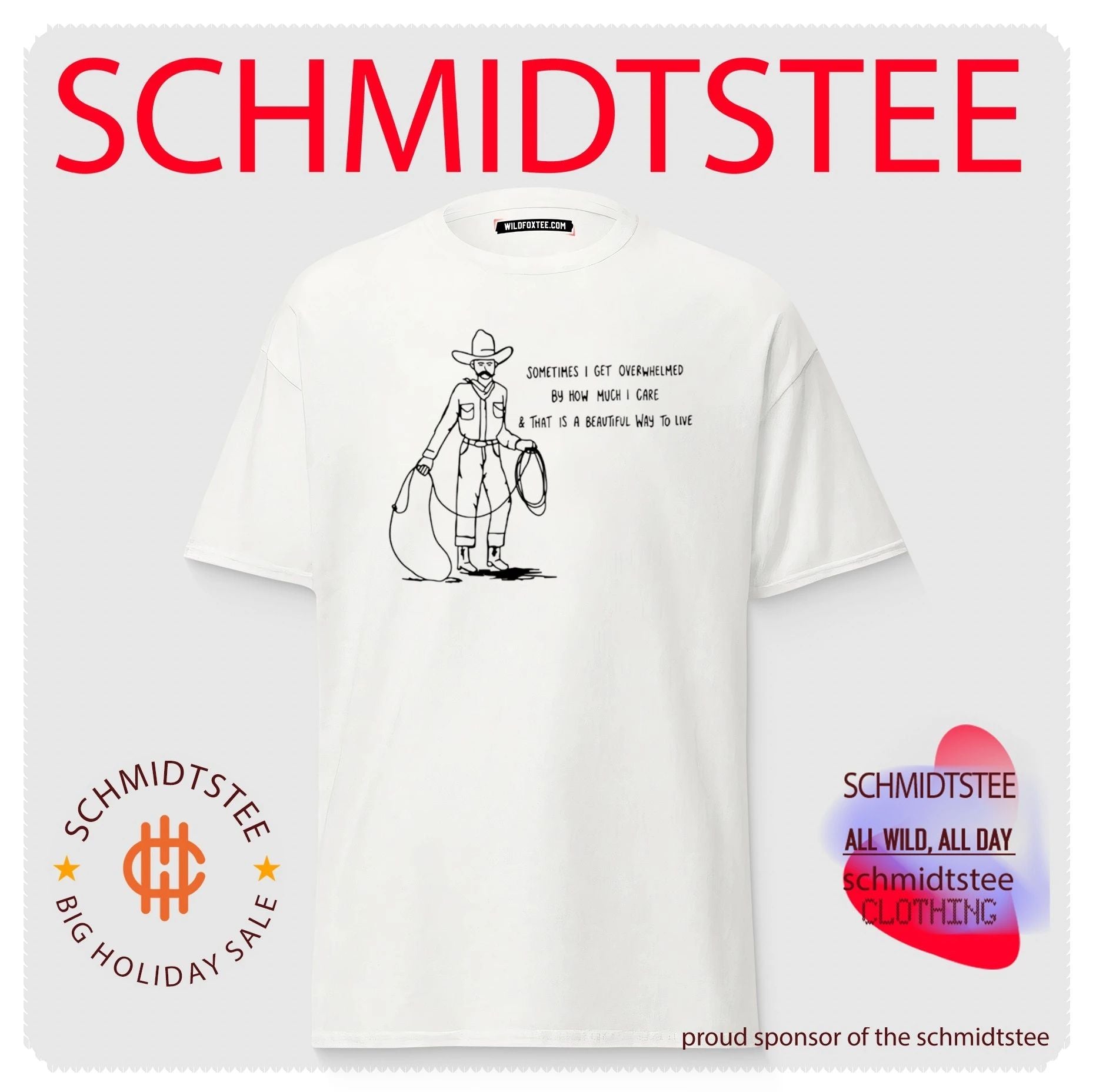Cowboy sometimes I get overwhelmed by how much I care and that is a beautiful way to live shirt