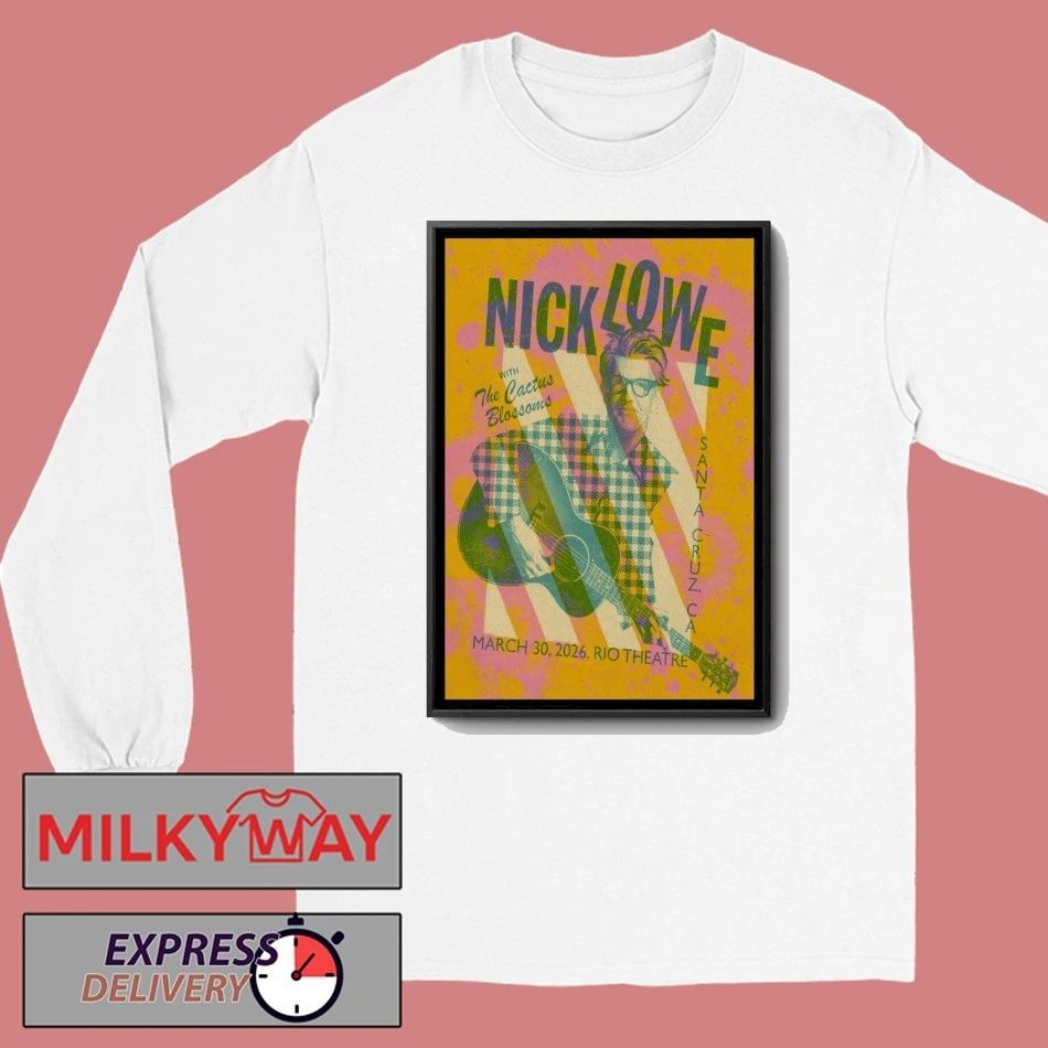 Nick Lowe With The Cactus Blossoms Tour Santa Cruz CA on Mar 30 2026 Poster shirt