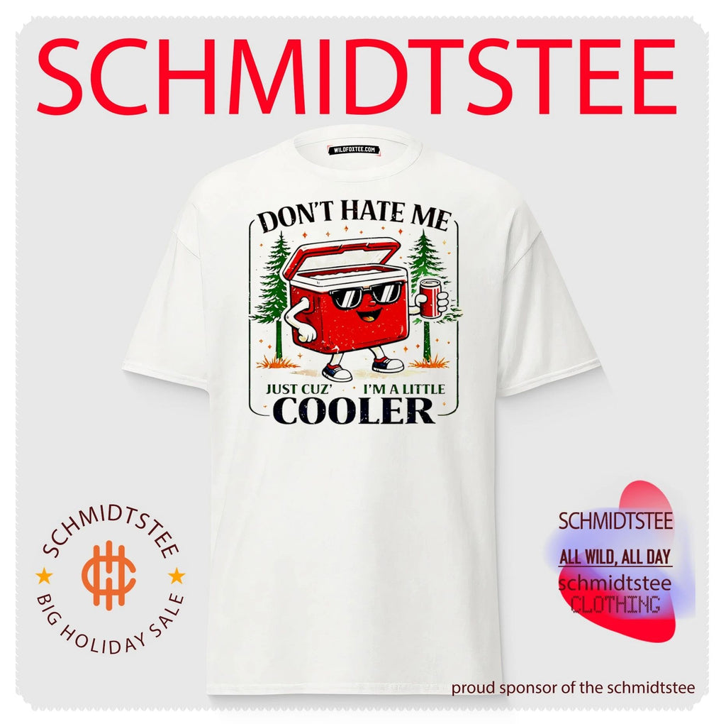 Don’t hate me just cuz I’m a little cooler funny graphic shirt