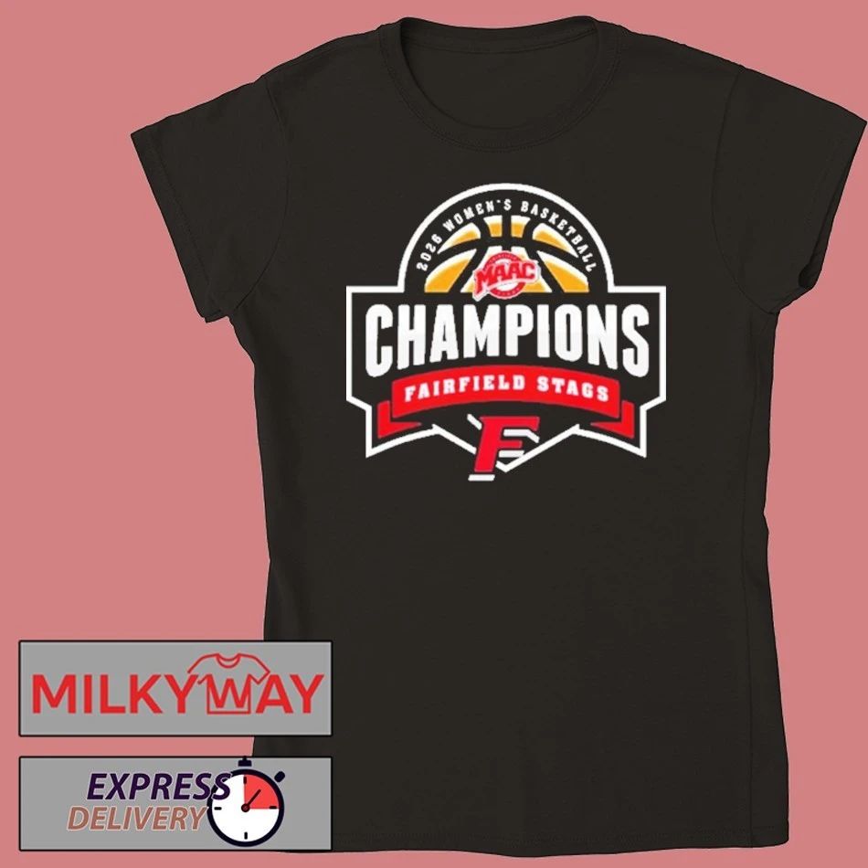 Fairfield Stags Champions 2026 MAAC Women’s Basketball Championship shirt