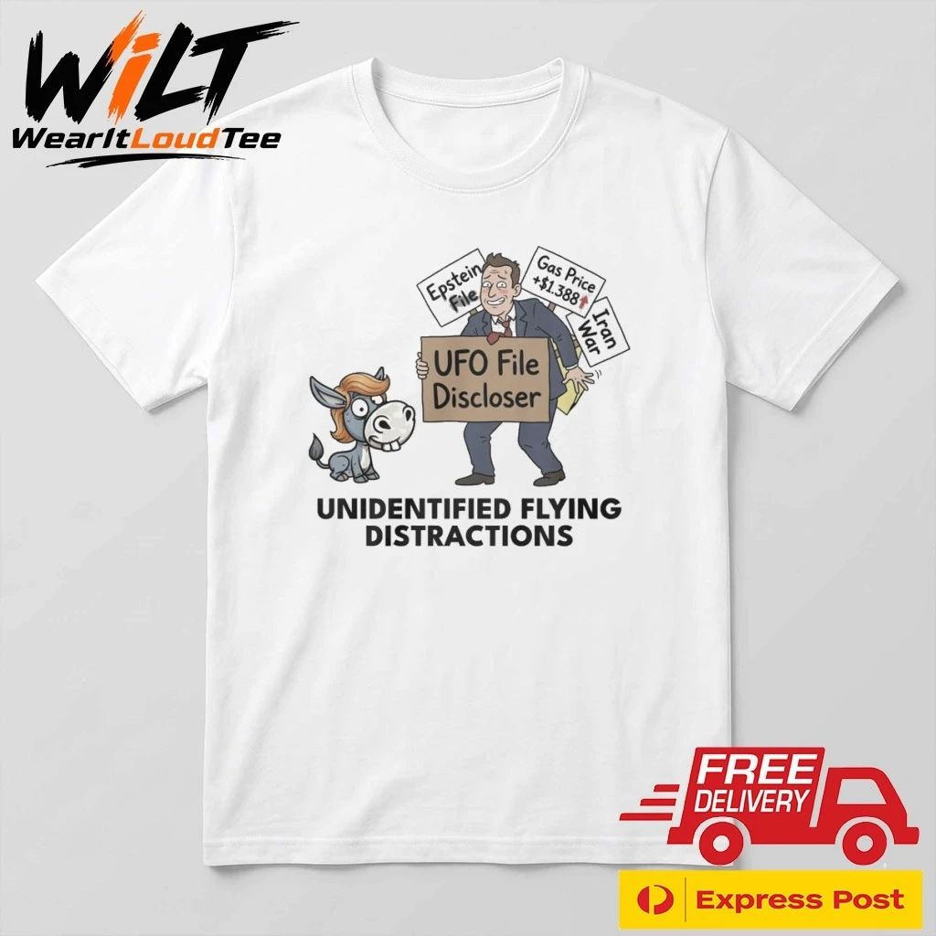 UFO File Discloser Unidentified Flying Distractions Shirt