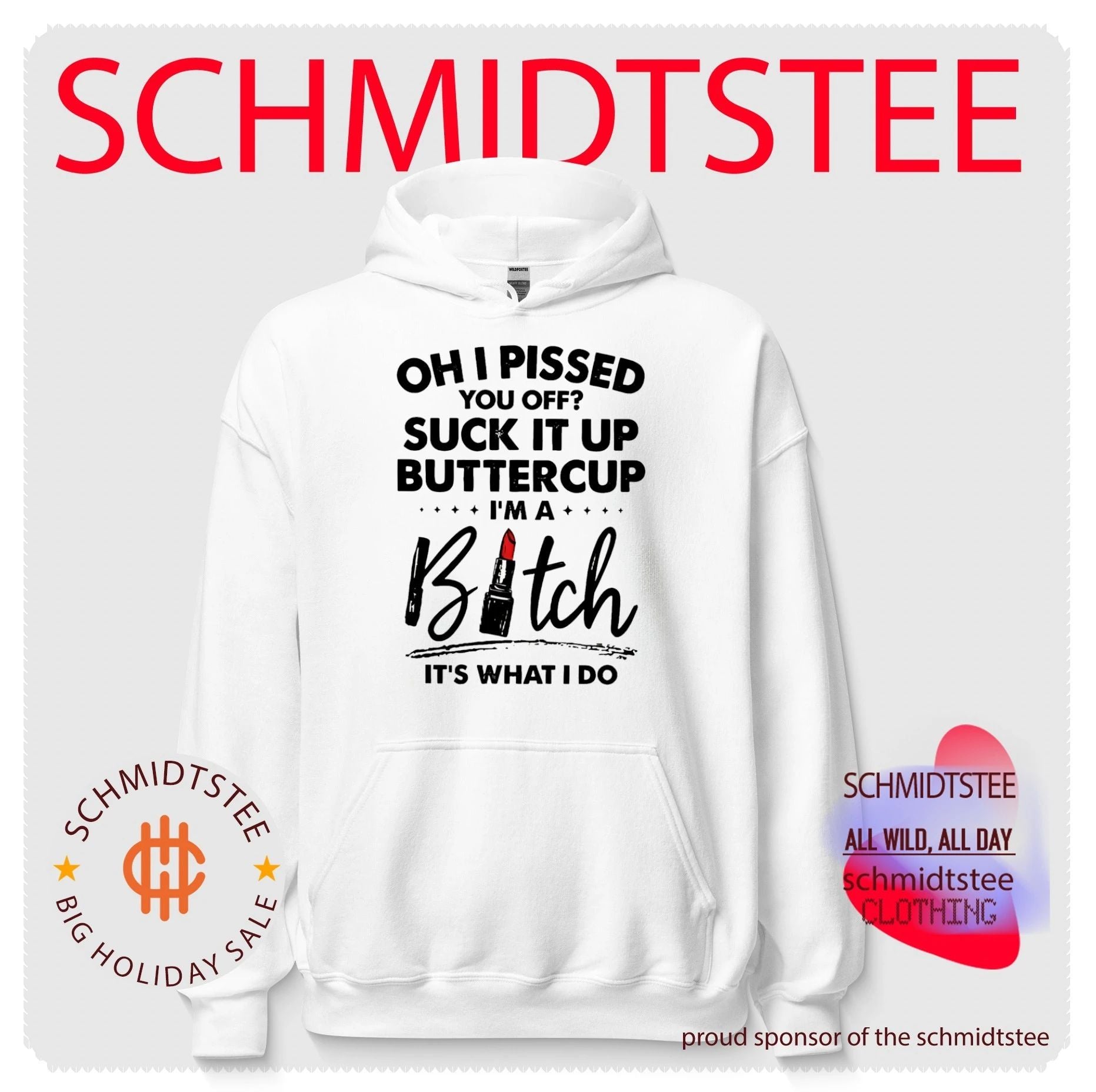 Oh I pissed you off suck it up buttercup I’m a bitch funny shirt