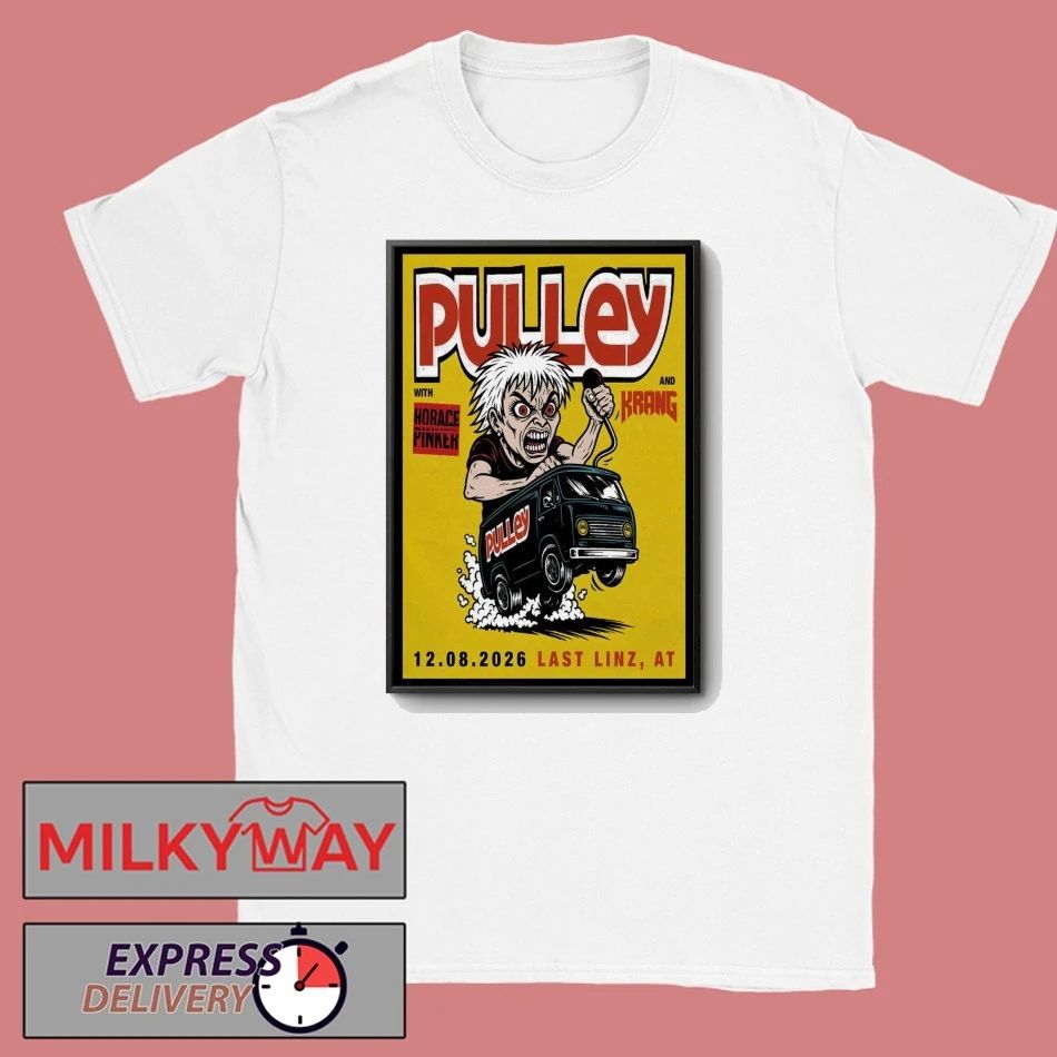 Pulley Last Linz, AT August 12 2026 Poster shirt