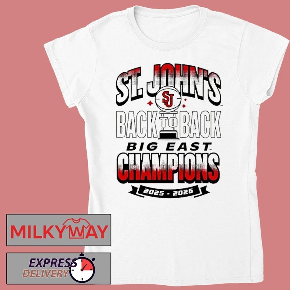 St Johns Red Storm Back To Back Big East Champions 2025 2026 Shirt