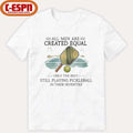 All Men Are Created Equal, Only The Best Still Playing Pickleball In Their Seventies Shirt