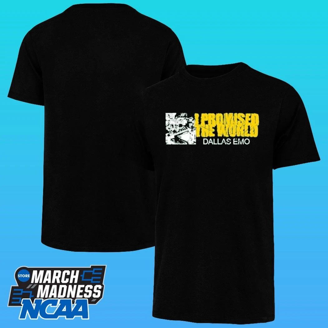I Promised The World Dallas Emo Shirt