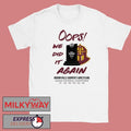 Oops We Did It Again Indian Hills Womens Wrestling Njcaa National Champions Shirt