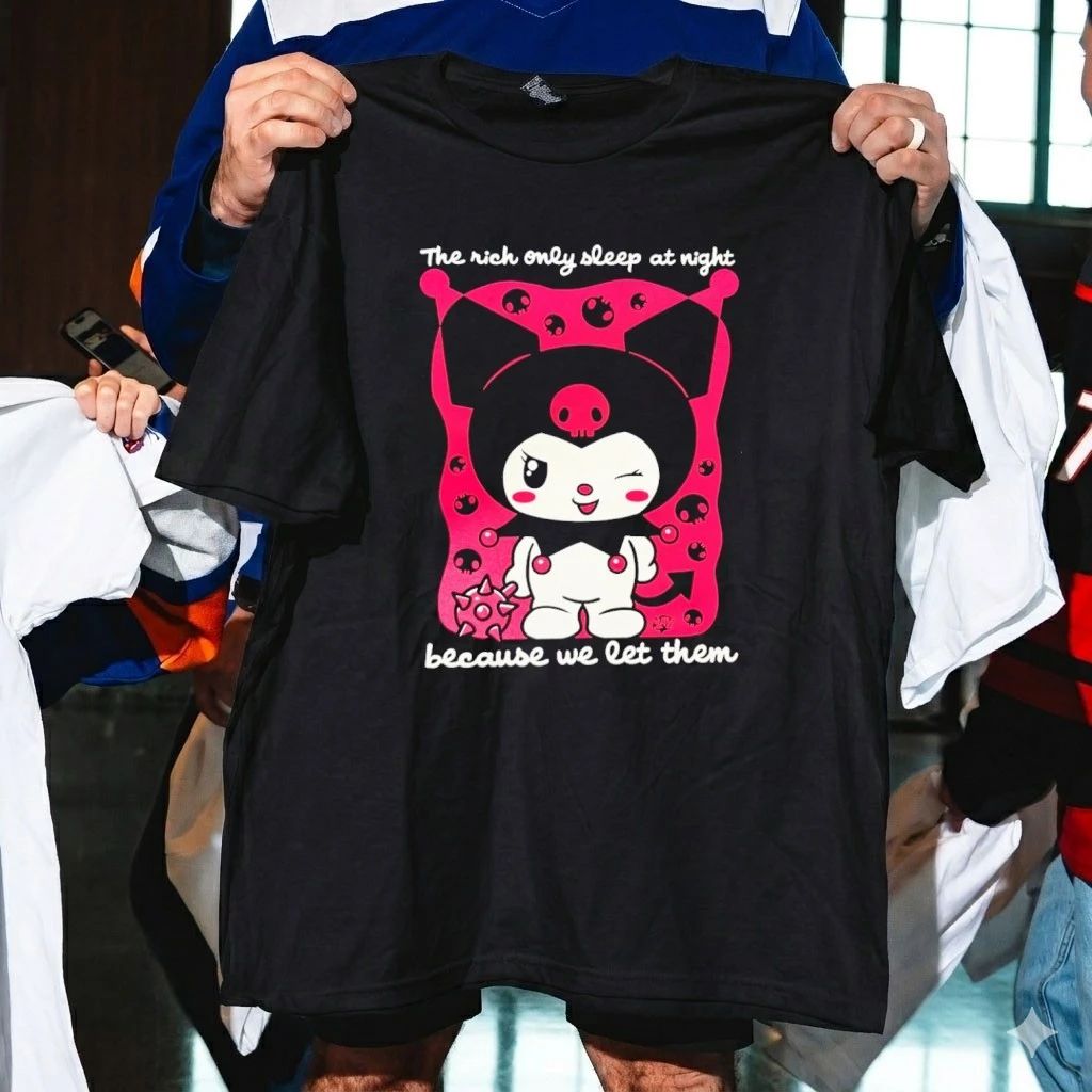 The Rich Only Sleep At Night Because We Let Them Kuromi Shirt