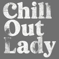 Chill Out Lady Tee