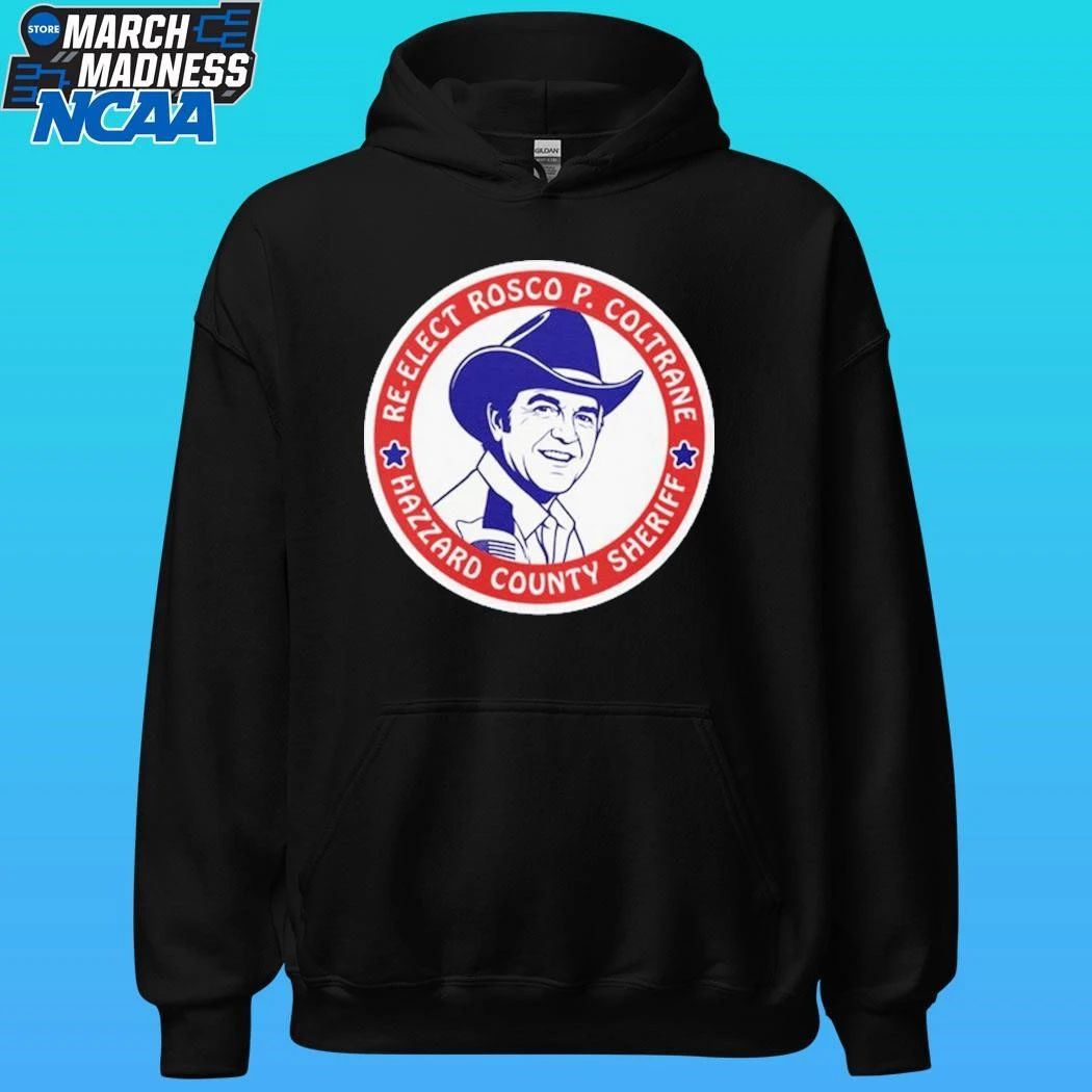 Re-elect Rosco P. Coltrane Hazzard County Sheriff Shirt