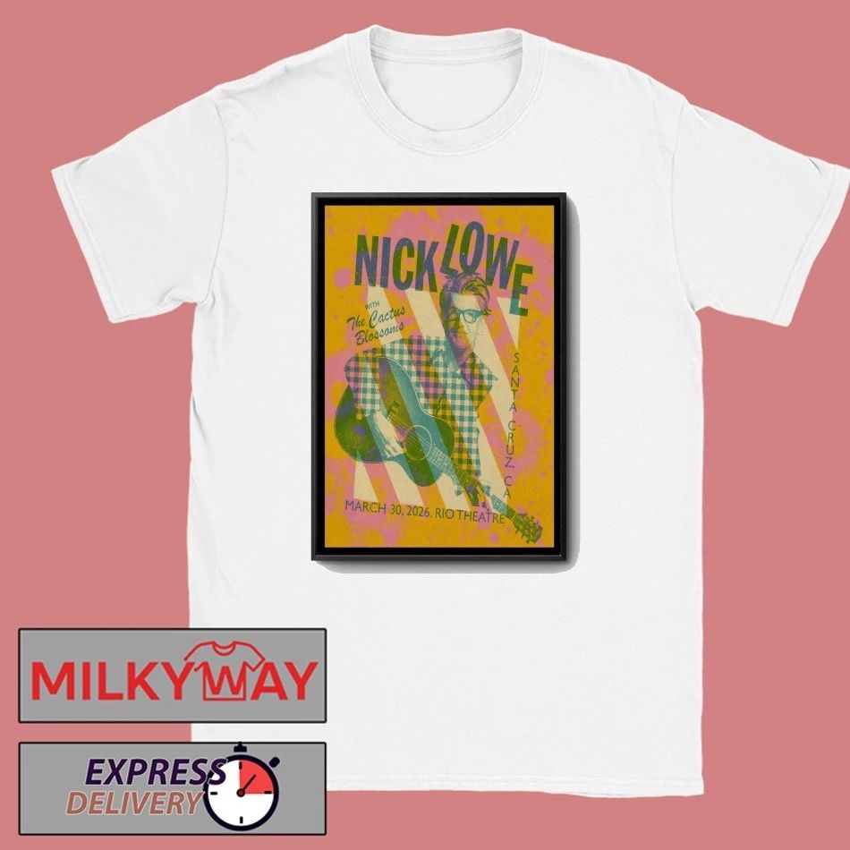 Nick Lowe With The Cactus Blossoms Tour Santa Cruz CA on Mar 30 2026 Poster shirt