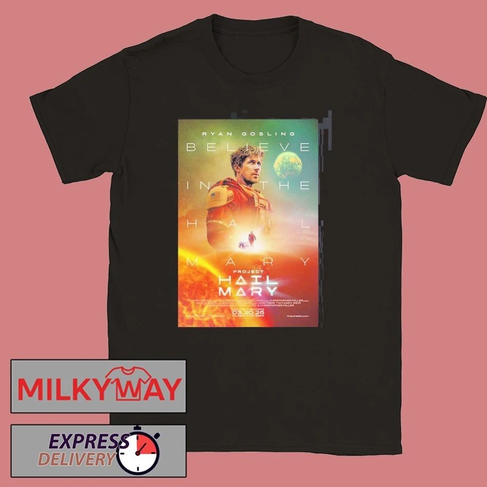 Ryan Gosling Project Hail Mary Believe In The Hail Mary Official Poster T-Shirt