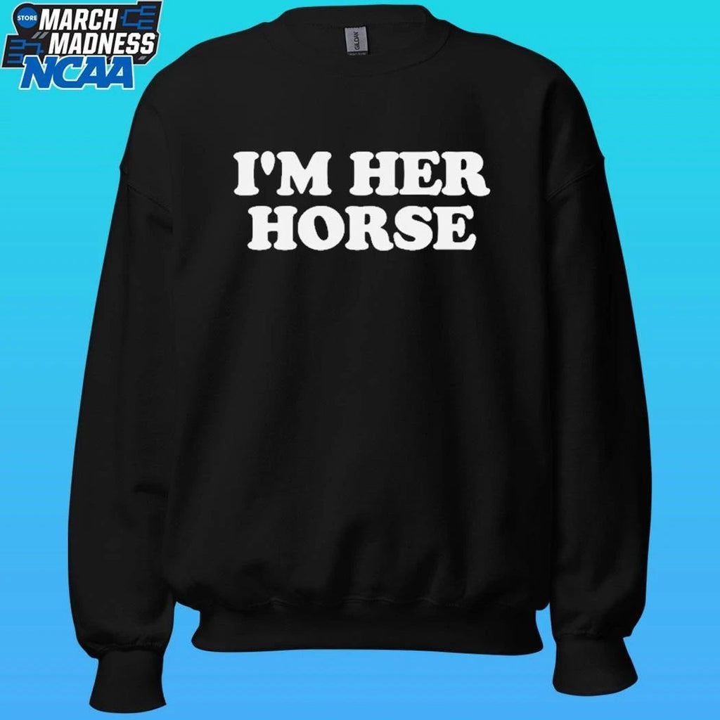 I’m Her Horse Shirt
