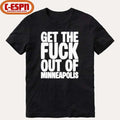 Get The Fuck Out of Minneapolis Protest T-Shirt