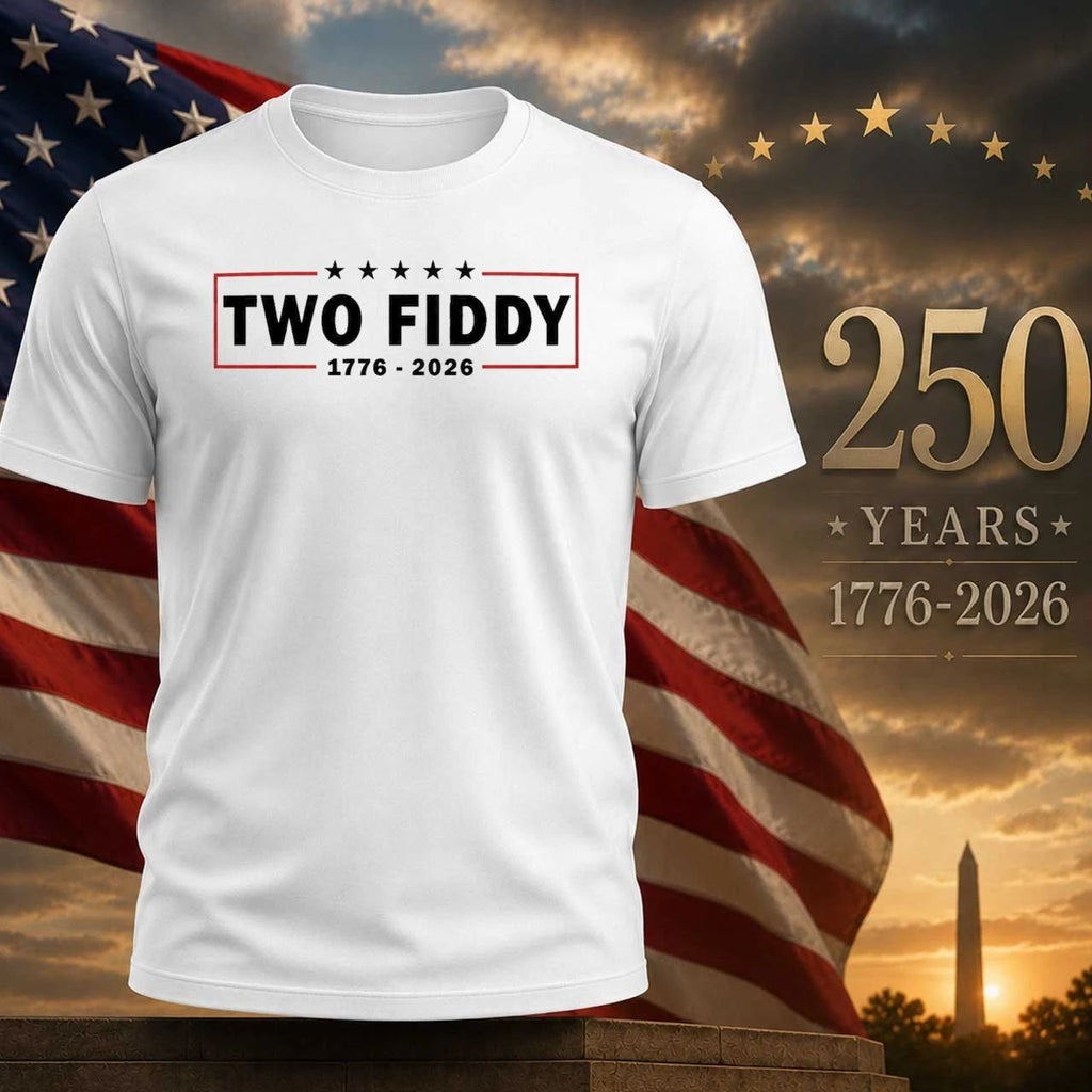 Two Fiddy 1776-2026 America Shirt